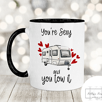 You’re sexy and you tow it – Caravan Mug – Caravan Humour – Valentines Day