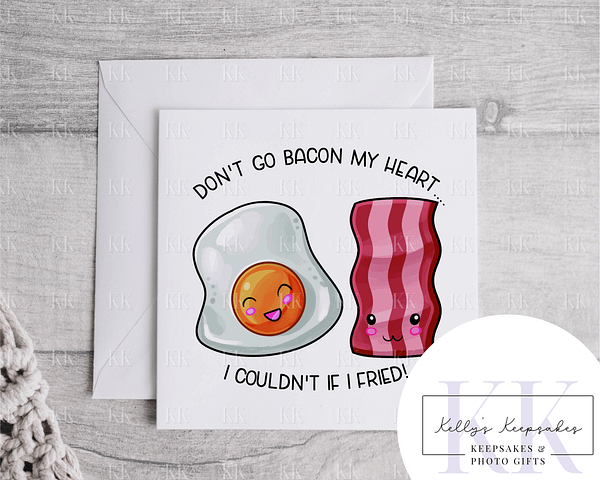 Don't Go Bacon My Heart - Valentines Day Card - Funny Card