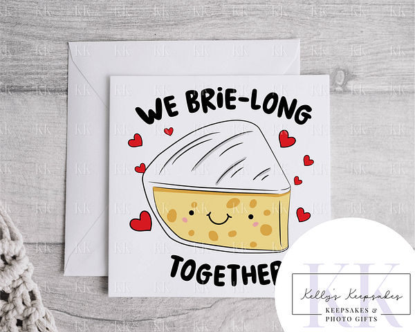 We Brie long Together - Valentines Day Card - Funny Card