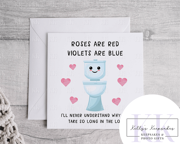 Take So Long On The Loo - Valentines Day Card - Funny Card