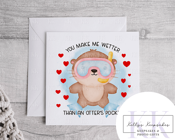 Wetter Than An Otters Pocket - Valentines Day Card - Funny Card