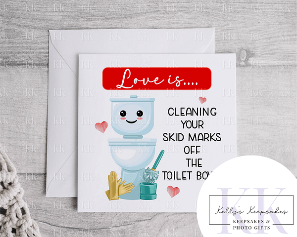 Love Is Cleaning Skid Marks - Valentines Day Card - Funny Card