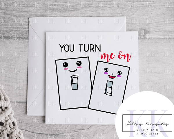 You Turn Me On - Valentines Day Card - Funny Card